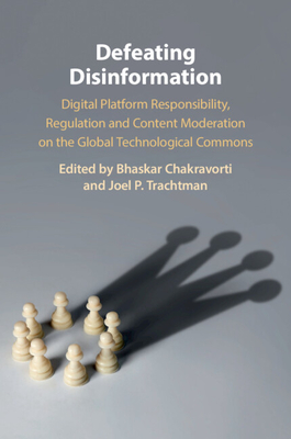 Defeating Disinformation - Chakravorti, Bhaskar (Editor), and Trachtman, Joel P (Editor)