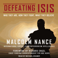 Defeating Isis: Who They Are, How They Fight, What They Believe