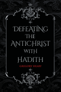 Defeating the Antichrist with Hadith
