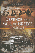 Defence and Fall of Greece 1940-41