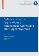 Defence Industry Applications of Autonomous Agents and Multi-Agent Systems