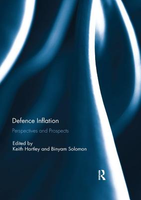 Defence Inflation: Perspectives and Prospects - Hartley, Keith (Editor), and Solomon, Binyam (Editor)