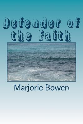 Defender of the Faith - Bowen, Marjorie