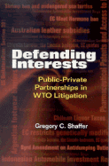 Defending Interests: Public-Private Partnerships in WTO Litigation