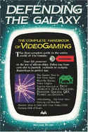 Defending the Galaxy: The Complete Guide to Videogaming