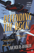 Defending the Rock: Gibraltar and the Second World War