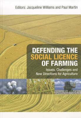 Defending the Social Licence of Farming - Williams, Jacqueline (Editor), and Martin, Paul (Editor)