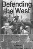 Defending the West: The United States Air Force and European Security, 1946-1998