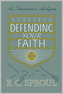 Defending Your Faith: An Introduction to Apologetics (Redesign)