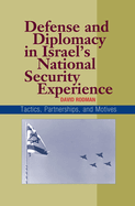 Defense and Diplomacy in Israel's National Security Experience: Tactics, Partnerships and Motives