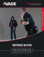 Defense Baton Training Program: Student Manual