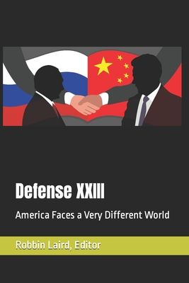 Defense XXIII: America Faces a Very Different World - Laird, Robbin