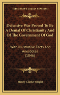 Defensive War Proved to Be a Denial of Christianity and of the Government of God