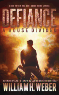 Defiance: A House Divided (the Defending Home Series Book 2)