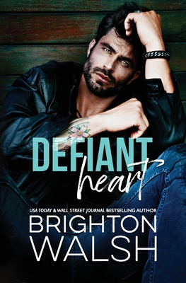 Defiant Heart - Walsh, Brighton