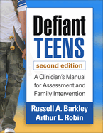 Defiant Teens: A Clinician's Manual for Assessment and Family Intervention
