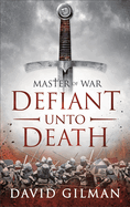 Defiant Unto Death