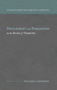 Defilement and Purgation in the Book of Hebrews