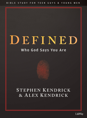 Defined - Teen Guys' Bible Study Book: Who God Says You Are - Kendrick, Alex, and Kendrick, Stephen
