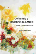 Definindo E Redefinindo Emdr: Novas Estrategias Clinicas