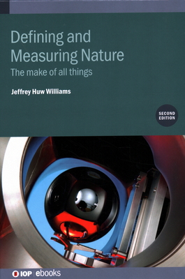 Defining and Measuring Nature (Second Edition): The make of all things - Williams, Jeffrey H