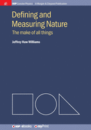 Defining and Measuring Nature: The make of all things