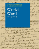 Defining Documents in American History: World War I (1914-1919): Print Purchase Includes Free Online Access