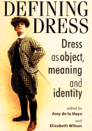 Defining Dress: Dress as Object, Meaning and Identity