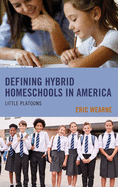 Defining Hybrid Homeschools in America: Little Platoons