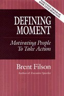 Defining Moment: Motivating People to Take Action