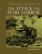 Defining Moments: The Attack on Pearl Harbor