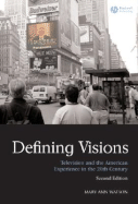 Defining Visions: Television and the American Experience in the 20th Century