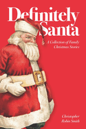 Definitely Santa: A Collection of Family Christmas Stories