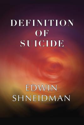 Definition of Suicide - Shneidman, Edwin