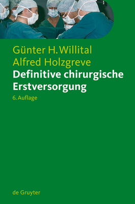 Definitive Chirurgische Erstversorgung - Willital, G?nter H, and Holzgreve, Alfred