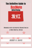 Definitive Guide to RedNote Advertising: Winning with Authentic Marketing in a New Digital Space