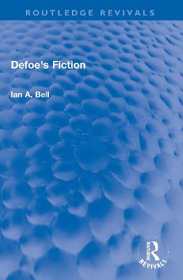 Defoe's Fiction - Bell, Ian a