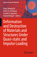 Deformation and Destruction of Materials and Structures Under Quasi-static and Impulse Loading