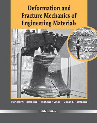 Deformation Fracture Mechanics - Hertzberg, Richard W, and Vinci, Richard P, and Hertzberg, Jason L