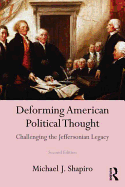 Deforming American Political Thought: Challenging the Jeffersonian Legacy