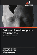 Deformit? residue post-traumatiche