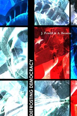 Defrosting Democracy 4th Edition - Powell, J