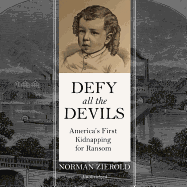 Defy All the Devils: America's First Kidnapping for Ransom