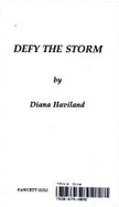 Defy the Storm - Haviland, Diana