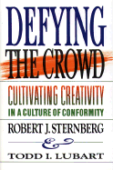 Defying the Crowd: Cultivating Creativity in a Culture of Conformity