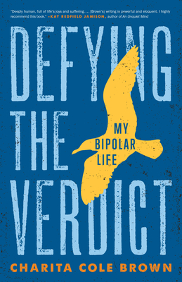 Defying the Verdict: My Bipolar Life - Brown, Charita Cole