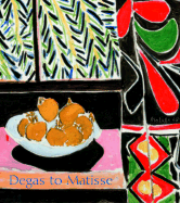 Degas to Matisse: Impressionists and Modernist Masterworks - Phillips, Stephen Bennett, and Sawyer, Charles, and Wilkin, Karen