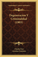 Degeneracion Y Criminalidad (1903)