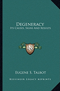 Degeneracy: Its Causes, Signs And Results