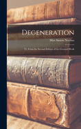 Degeneration: Tr. From the Second Edition of the German Work